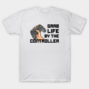 Grab Life by the Controller T-Shirt
